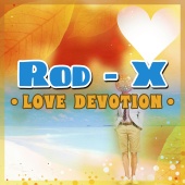 Rod X - Love Devotion (Radio Edit) - Single