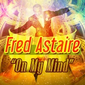 Fred Astaire - On My Mind