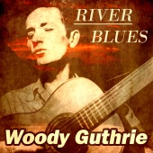 Woody Guthrie - River Blues