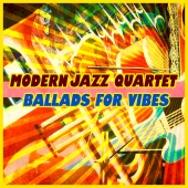 Modern Jazz Quartet - Ballads for Vibes