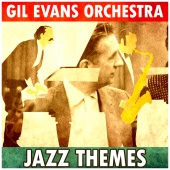 Gil Evans Orchestra - Jazz Themes