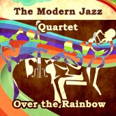 The Modern Jazz Quartet - Over the Rainbow