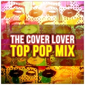 The Cover Lover - Top Pop Mix