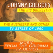 Johnny Gregory and His Orchestra - The Avengers and Other Tv Series of 1960 - Music from the Original Tv Series