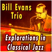 Bill Evans Trio - Explorations in Classical Jazz