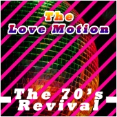 The Love Motion - The 70's Revival
