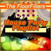 The FloorFillers - House Party Playlist