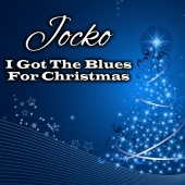 Jocko - I Got the Blues for Christmas