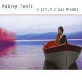 Mehtap Demir - Le Parfum d'Asie Mineure