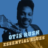 Otis Rush - Essential Blues