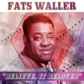 Fats Waller - Believe, It Beloved