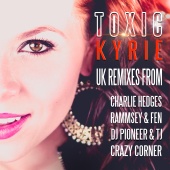 Kyrie London - Toxic - UK Remixes