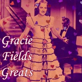 Gracie Fields - Greats