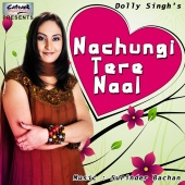 Dolly Singh - Nachungi Tere Naal