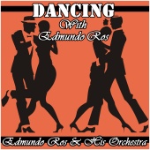 Edmundo Ros & His Orchestra - Dancing with Edmundo Ros