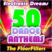 The FloorFillers - Electronic Dreams - 50 Dance Anthems