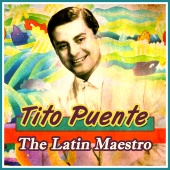 Tito Puente - The Latin Maestro