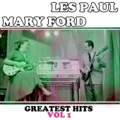 Les Paul & Mary Ford - Les Paul & Mary Ford, Greatest Hits, Vol. 1