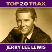 Jerry Lee Lewis - Top 20 Trax