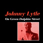 Johnny Lytle - On Green Dolphin Street