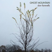 Ghost Mountain - Slow Farewells