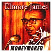 Elmore James - Moneymaker