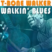 T-Bone Walker - T-Bone Walker - Walkin` Blues