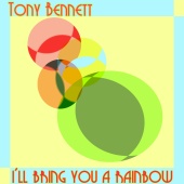 Tony Bennett - I'll Bring You a Rainbow