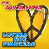 The Cover Lover - Lovers Not Fighters 2014