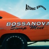 Atomic Swing - Bossanova Swap Meet [Remastered 2016]