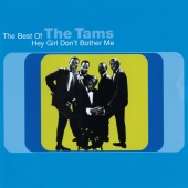 The Tams - Hey Girl Don't Bother Me: The Best Of The Tams