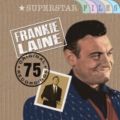 Frankie Laine - Superstar Files (75 Original Recordings)