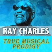 Ray Charles - True Musical Prodigy