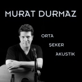 Murat Durmaz - Orta Şeker Akustik