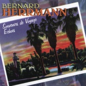 Bernard Herrmann - Souvenirs De Voyage / Echoes