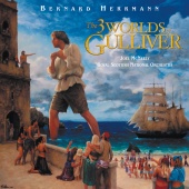 Bernard Herrmann - The 3 Worlds Of Gulliver [Original Motion Picture Soundtrack]