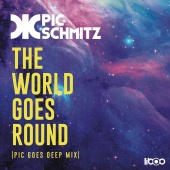 Pic Schmitz - The World Goes Round (Pic Goes Deep Mix)