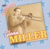 Glenn Miller - The Fabulous Glenn Miller and His Orchestra