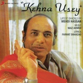 Mehdi Hassan - Kehna Usey
