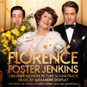 Alexandre Desplat & Meryl Streep - Florence Foster Jenkins [Original Motion Picture Soundtrack]