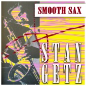 Stan Getz - Smooth Sax