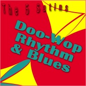 The 5 Satins - Doo-Wop Rhythm & Blues