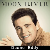 Duane Eddy - Moon River