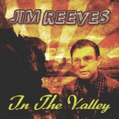 Jim Reeves - In the Valley