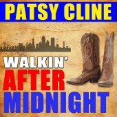 Patsy Cline - Walkin' After Midnight