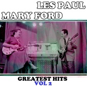 Les Paul & Mary Ford - Les Paul & Mary Ford: Greatest Hits, Vol. 2