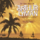 Arthur Lyman - The Very Best Of Arthur Lyman ( The Sensual Sounds Of Exotica )