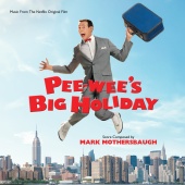 Mark Mothersbaugh - Pee-wee's Big Holiday [Music From The Netflix Original Film]