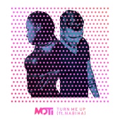 MOTi - Turn Me Up (feat. Nabiha)