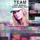 Iggy Azalea - Team [Young Bombs Remix]